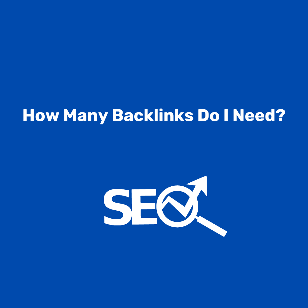 How Many Backlinks Do I Need to Rank On Search Engines?